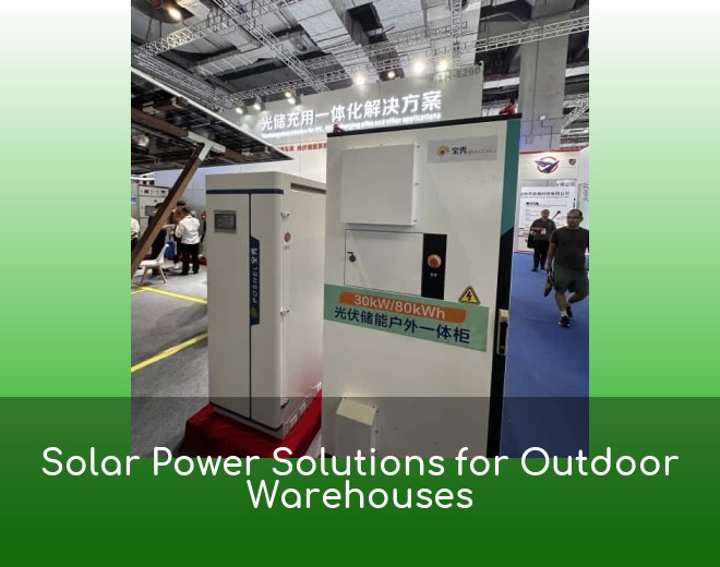 Solar Power Solutions for Outdoor Warehouses